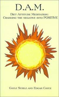D.A.M. Diet Attitude Meditation: Changing the Negative into Positive
