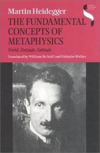 image of The Fundamental Concepts of Metaphysics: World, Finitude, Solitude