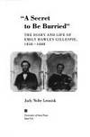 'A Secret to Be Burried' : The Diary and Life of Emily Hawley Gillespie, 1858-1888