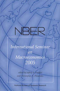 Nber International Seminar on Macroeconomics 2005 by Jeffrey A Frankel - Paperback - 2007 - from Judd Books (SKU: c12532)