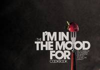 The I'm In The Mood For Cookbook, the cookbook that answers the question, "What do you feel like eating?