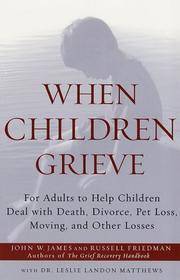 When Children Grieve by Leslie Landon Maththews - 2001