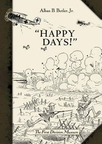 Happy Days!: A Humorous Narrative in Drawings of the Progress of American Arms 1917-1919