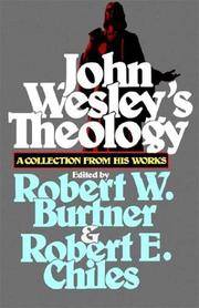 John Wesleys Theology A Collection from His Works