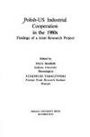 Polish-Us Industrial Cooperation in the 1980s: Findings of a Joint Research Project (Studies in...