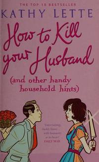 How to Kill Your Husband (And Other Handy Household Hints)