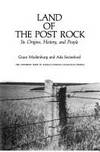 Land of the Post Rock: Its Origins, History, and People by Grace Muilenburg; Ada Swineford
- Hardcover
- Third Printing
- 1976
- from The Book Shelf (SKU: 009306)
