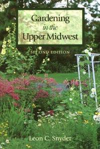 Gardening In the Upper Midwest