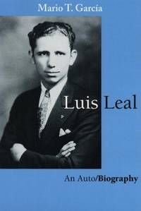 Luis Leal: An Auto/Biography