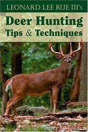 Leonard Lee Rue Iii's Deer Hunting Tips and Techniques