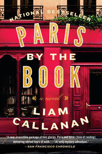 Paris by the Book: A Novel by Callanan, Liam - 2019-01-15