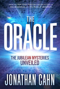 The Oracle: The Jubilean Mysteries Unveiled by Cahn, Jonathan - 2019-09-03