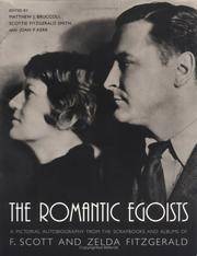 The Romantic Egoists: A Pictorial Autobiography from the Scrapbooks and Albums of F. Scott and...