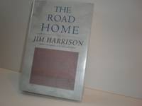 The Road Home by Jim Harrison - 1998