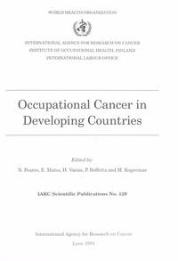 Occupational Cancer in Developing Countries (IARC Scientific Publications, No. 129)