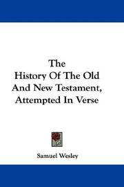 The History Of the Old and New Testament Attempted In Verse