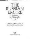 The Russian Empire: A portrait in photographs by Chloe Obolensky - Hardcover - from Discover Books (SKU: 3297148831)