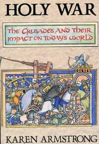 cover of Holy War: The Crusades and Their Impact on Today's World