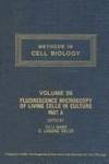 Methods in Cell Biology Vol. 29 : Fluorescence Microscopy of Living Cells in Culture: Fluorescent Analogs, Labeling Cells and Basic Microscopy