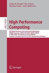 High Performance Computing: Isc High Performance 2017 International Workshops, Drbsd, Exacomm,...