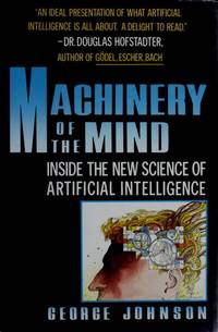 Machinery of Mind: Inside the New Science of Artificial Intelligence