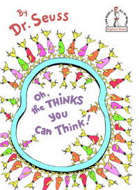 Oh, the Thinks You Can Think! (Beginner Books(R)) by Dr. Seuss - August 1975