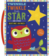 Twinkle, Twinkle Little Star and Other Bedtime Rhymes (Touch and Feel Bedtime Rhymes)