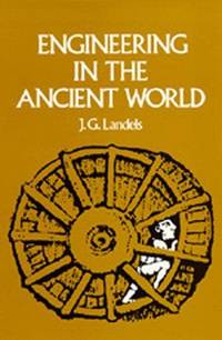 ENGINEERING IN THE ANCIENT WORLD by Landels, J. G - 1978