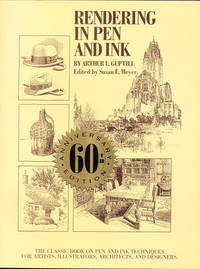 Rendering in Pen and Ink: The Classic Book On Pen and Ink Techniques for Artists, Illustrators,...
