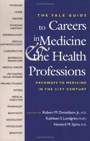 The Yale Guide To Careers In Medicine and The Health Professions