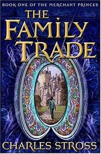 The Family Trade (Merchant Princes) by Charles Stross - First Edition - from Queen Limited of North Florida (SKU: 020300036)