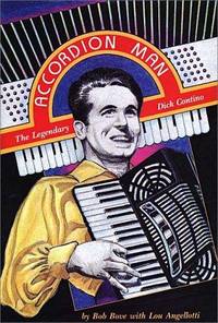 Accordion Man:   The Legendary Dick Contino