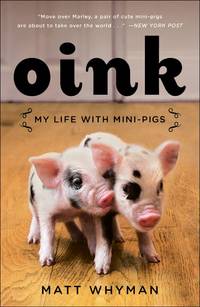 Oink: My Life with Mini-Pigs
