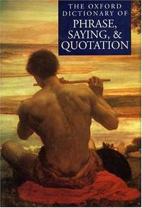 The Oxford Dictionary of Phrase, Saying and Quotation