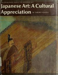 Japanese Art: A Cultural Appreciation: Heibonsha Survey of Japanese Art