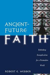 Ancient-Future Faith (ISBN: 9780801060298)
