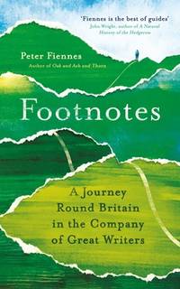 Footnotes : A Journey Round Britain in the Company of Great Writers