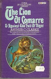 The Lion of Comarre and Against the Fall of Night by Arthur C Clarke - 1975