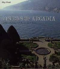 Vision of Arcadia; European gardens from Renaissance to Rococo