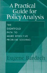 A Practical Guide For Policy Analysis (ISBN: 9781889119298)