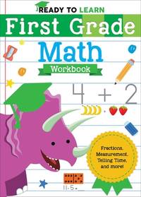 Ready to Learn: First Grade Math Workbook : Fractions, Measurement, Telling Time, and More!