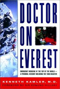 Doctor on Everest: Emergency Medicine at the Top of the World-- A Personal Account Including the...
