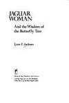 Jaguar Woman : And the Wisdom of the Butterfly Tree by Andrews, Lynn V