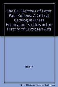 Oil Sketches of Peter Paul Rubens A Critical Catalogue
