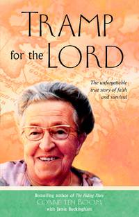 Tramp for the Lord: The Unforgettable True Story by Boom, Corrie Ten