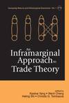 AN INFRAMARGINAL APPROACH TO TRADE THEORY [INCREASING RETURNS AND INFRAMARGINAL ECONOMICS, VOLUME ONE]