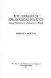 Terrors of Ideological Politics: Liberal Historians in a Conservative Mood by Morton, Marian J