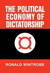 THE POLITICAL ECONOMY OF DICTATORSHIP
