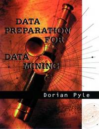 Data Preparation for Data Mining (The Morgan Kaufmann Series in Data Management Systems)