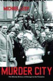 Murder City : The Bloody History of Chicago in the Twenties